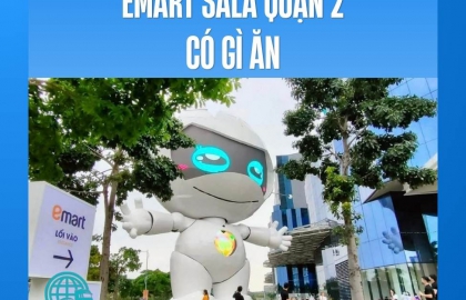 Emart Sala Quận 2 – Có Gì Ăn ?